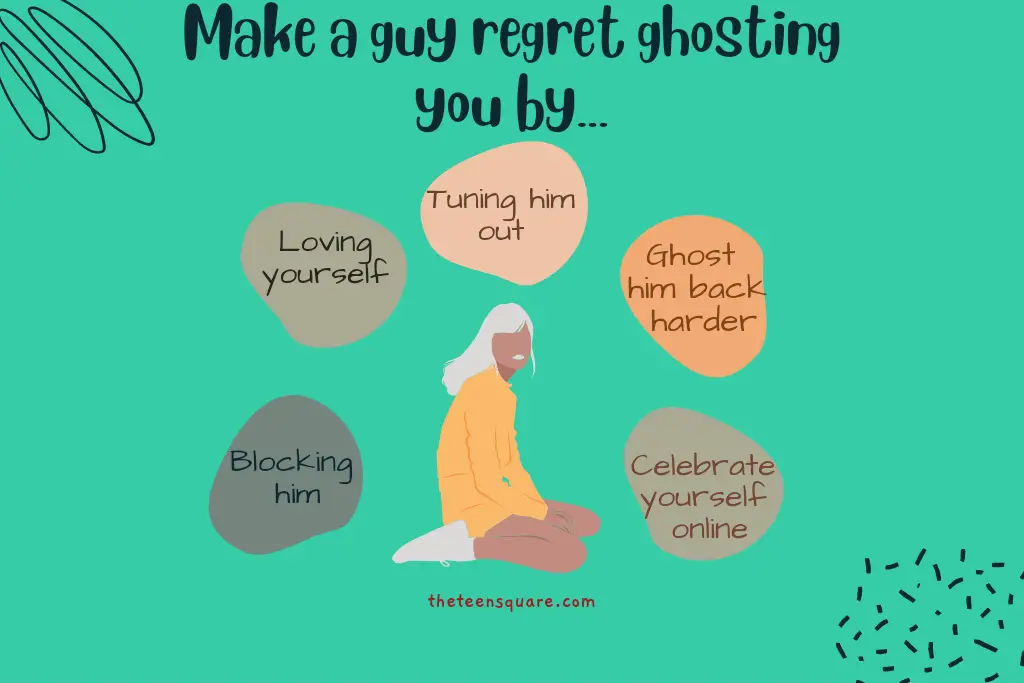 How to make a guy regret ghosting you